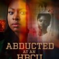 Abducted at an HCBU: A Black Girl Missing Movie Movie Poster