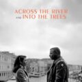 Across the River and Into the Trees Movie Poster