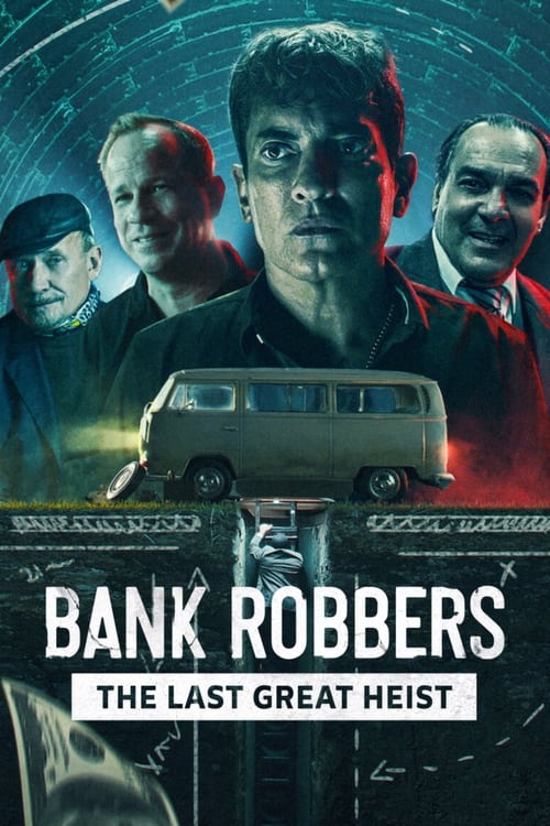 Bank Robbers: The Last Great Heist Movie Poster