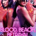 Blood, Beach, Betrayal Movie Poster