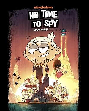 No Time to Spy: A Loud House Movie Poster