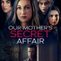 Our Mother's Secret Affair Movie Poster