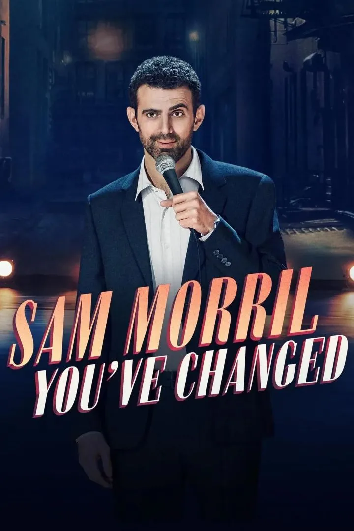 Sam Morril: You've Changed (2024) Movie Download