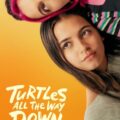 Turtles All the Way Down Movie Poster