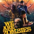 We Are Zombies Movie Poster