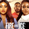 Fire And Ice (2024) Nollywood Movie