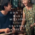 How to Make Millions Before Grandma Dies Movie Poster