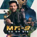 MR-9: Do Or Die (2023)