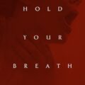 Hold Your Breath Movie Poster