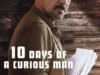 10 Days of a Curious Man