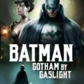 Batman: Gotham by Gaslight 2018 Movie Poster