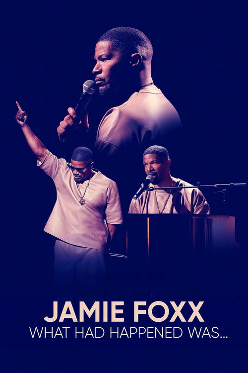 Jamie Foxx: What Had Happened Was... 2024 Movie Poster