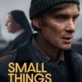 Small Things Like These 2024 Movie Poster