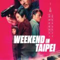 Weekend in Taipei 2024 Movie Poster