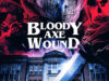 Bloody Axe Wound 2024 Movie Poster