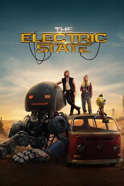 The Electric State 2025 Movie Poster