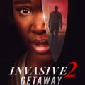 Invasive 2: Getaway 2025 Movie Poster