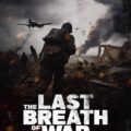 The Last Breath of War 2025 Movie Poster