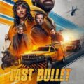 Last Bullet 2025 Movie Poster