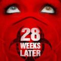 28 Weeks Later (2007) 28 Weeks Later (2007)