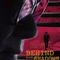 Behind the Shadows (2025)